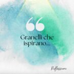 Granelli che ispirano…intro